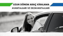 Uzun Dönem Araç Kiralama: Avantajları ve Dezavantajları